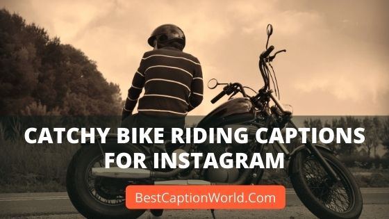 catchy-bike-riding-captions-for instagram