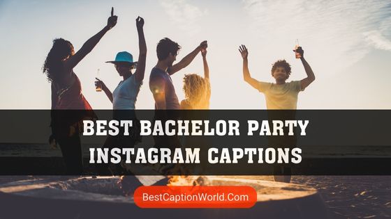best-bachelor-party-instagram-captions