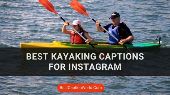 best-kayaking-captions-for-instagram