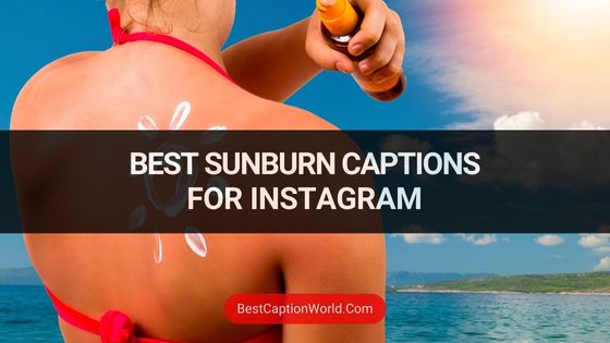Bes-Sunburn-Captions-for-Instagram