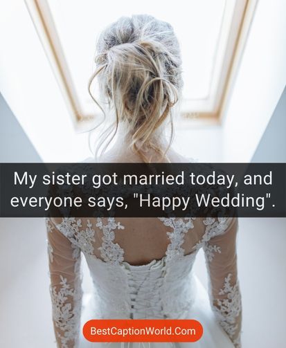 Emotional Sister Wedding Captions for Instagram | Sister Wedding Quotes