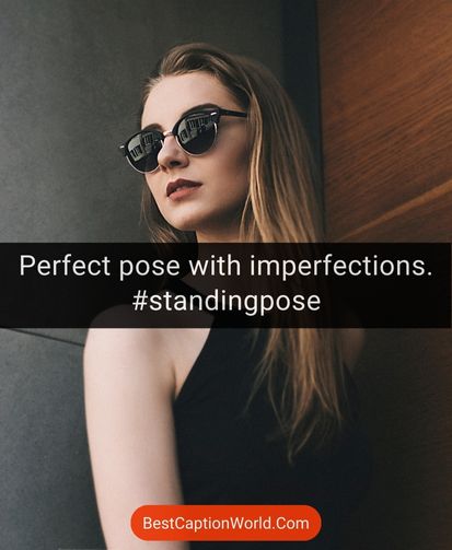 250 Best Standing Pose Captions for Instagram with Quotes