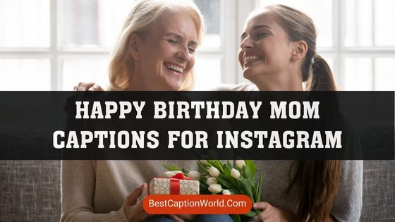 happy-birthday-mom-captions-for-instagram