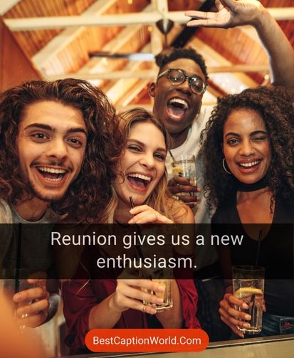 instagram-captions-for-friends-reunion
